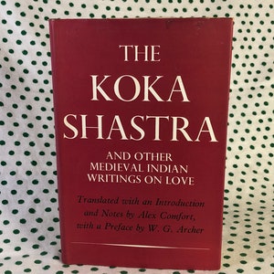 The Koka Shastra and other medieval indian writings on love -hardcover