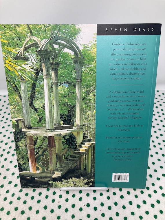 Gardens of Obsession Eccentric and Extravagant Visions by