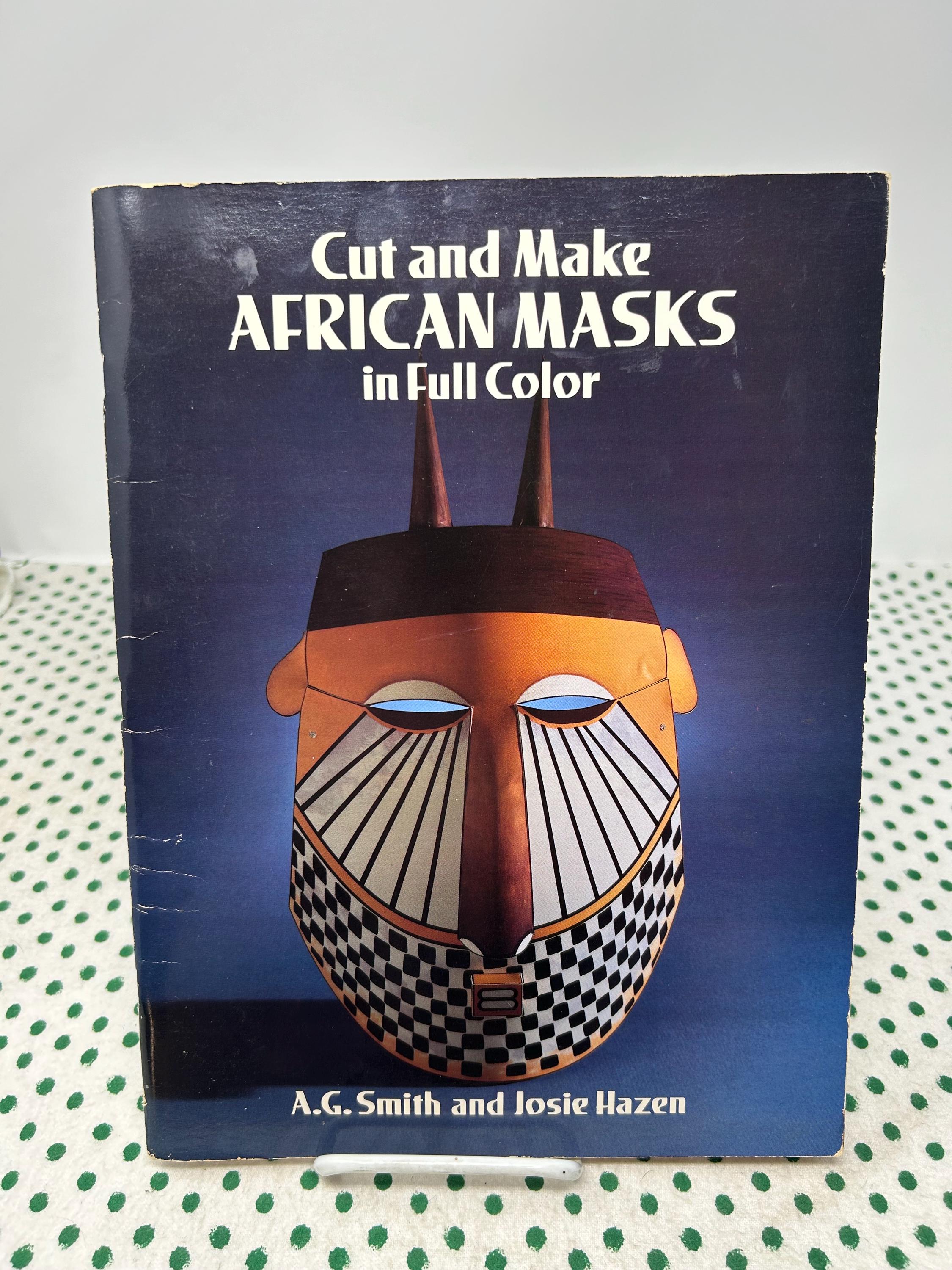 Cut and Make African Masks in Full Color by A.G. Smith and Josie Hazen vintage softcover