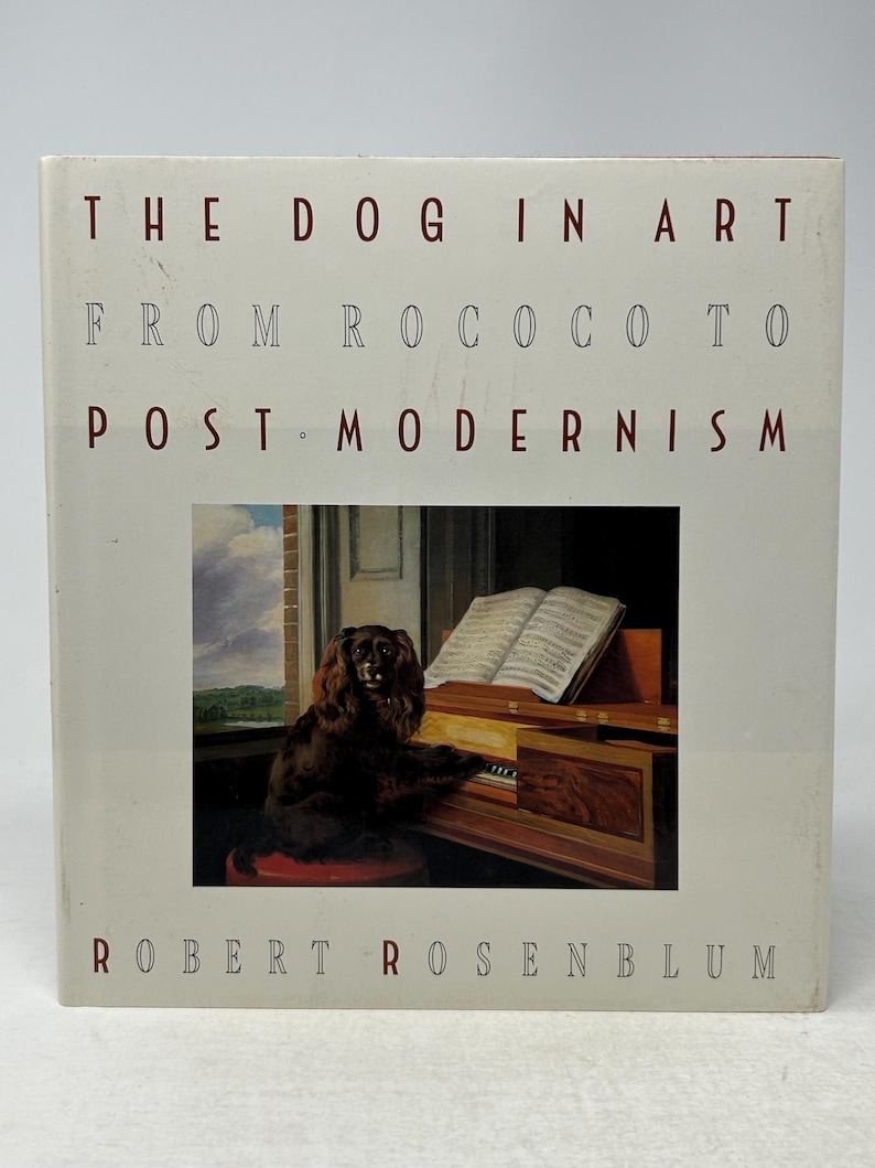 The Dog in Art From Rococo to Post Modernism by Robert Rosenblum ...