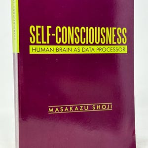 May include: A hardcover book titled "SELF-CONSCIOUSNESS" with the subtitle "HUMAN BRAIN AS DATA PROCESSOR." The cover is a deep magenta with yellow text. The author's name, MASAKAZU SHOJI, is printed at the bottom.