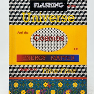 May include: A vintage book titled "The Geocubic Matrix" with a yellow cover. The cover features geometric patterns, the words "FLASHING in the Universe", and "ENERGY MATTER". The bottom has a blue floral design.