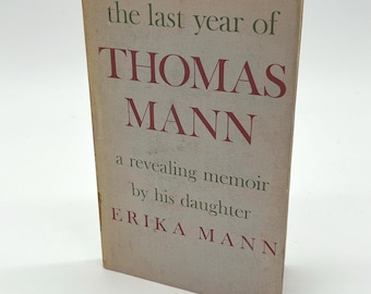 Das letzte Jahr des Thomas Mann von Erika Mann vintage Hardcover Buch 1958