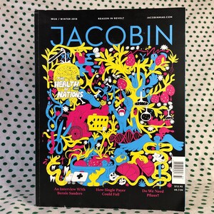 May include: A magazine cover for Jacobin magazine, Winter 2018 issue. The cover features a colorful illustration of a tree with a variety of symbols and figures, including a heart, a skull, a snake, and a pill bottle. The text on the cover reads "The Health of Nations" and "Reason in Revolt".