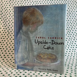 Upside-Down Cake by Carol Carrick vintage hardcover