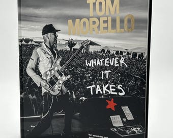 Whatever It Takes by Tom Morello Hardcover Music Photography Art