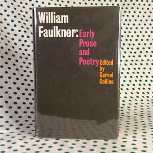 William Faulkner: early prose and poetry edited by carvel collins -hardcover