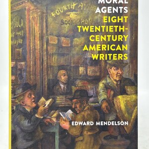 Moral Agents by Edward Mendelson Eight Twentieth Century American Writers hardcover book