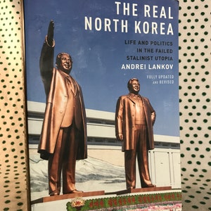 La vida real de Corea del Norte y la política en la utopía estalinista fallida por Andrei Lankov