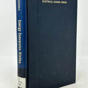 Energy Conversion Statics by H.K. Messerle vintage hardcover science book Electrical Science Series