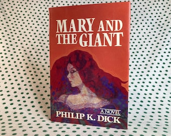 EERSTE EDITIE Mary and the Giant A Novel door Philip K. Dick hardcover 1987