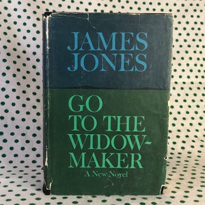 Go to the Widow-Maker by James Jones -Hardcover Book Club Edition