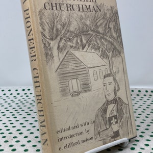 A Pioneer Churchman edited and with an introduction by e. clifford nelson vintage hardcover