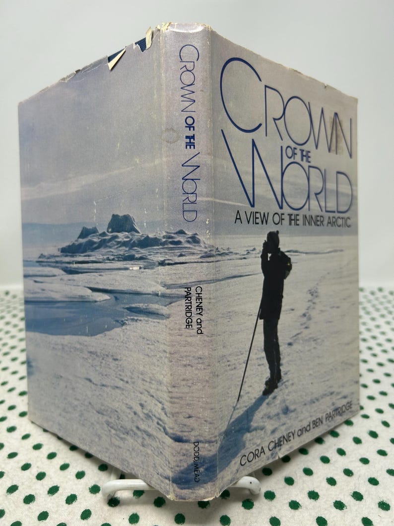Crown of the World A View of the Inner Arctic by Cora Cheney and Ben ...