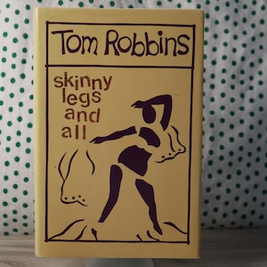 Tom Robbins Skinny Legs and All Hardcover First Edition
