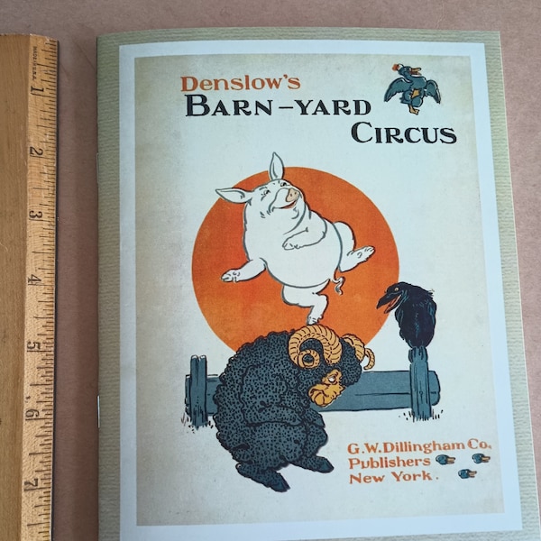 Denslow's Barn-Yard Circus (1903) William Wallace Denslow * Cheeky Crow Antics w Farm Animals, Modern edition, direct replica * Great Gift!