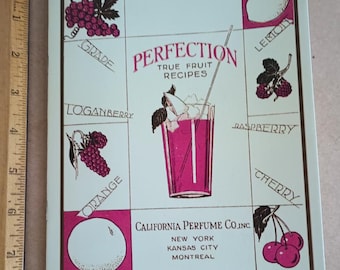 Perfection, True Fruit Recipes.  Summer Drinks, Desserts, Jellies, Sauces (1912)  California Perfume Company (later Avon) Cook booklet