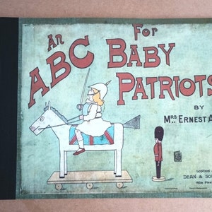 Un ABC para Baby Patriots (1899) Sra. E Ames * Dean + Son * Humor BRITÁNICO Cuentos infantiles Edición moderna directa del original en color CHEEKY