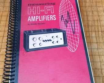 Measuring Hi Fi Amplifiers by Mannie Horowitz * Book, Historical review of electronic sound equipment, circuits, signals, etc explained