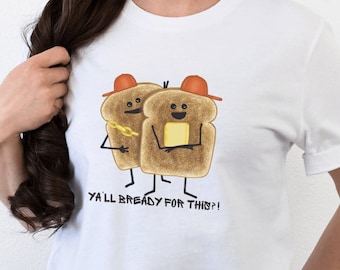 Bread Shirt, Punny Womens Shirt, Pun Shirt, Funny Food Shirt, Punny Gifts, Toast Shirt, Carb Shirt, Bread Lover, Baking Puns, Foodie T-Shirt