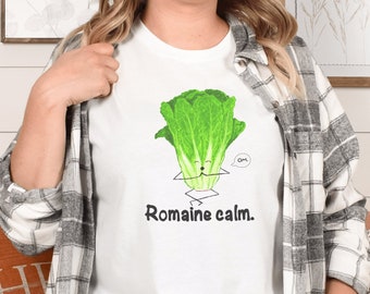 Romaine Calm Funny Food Pun T-shirt, Adult Unisex Pun Shirt for Vegans, Punny Veggie Shirt for Women, Mens Vegetable Pun Shirt