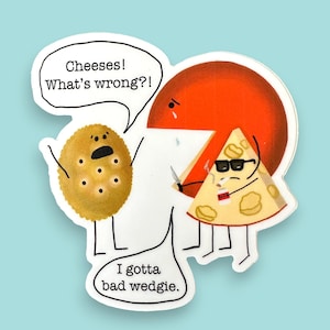 Funny Cheese Wedgie Vinyl Sticker - Waterproof Laptop Decal