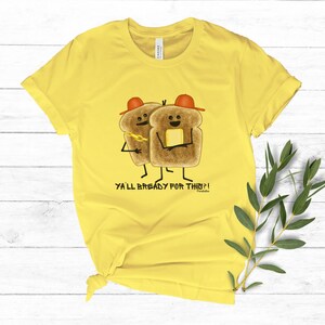Bread Shirt, Punny Womens Shirt, Pun Shirt, Funny Food Shirt, Punny Gifts, Toast Shirt, Carb Shirt, Bread Lover, Baking Puns, Foodie T-Shirt Yellow