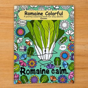 Puede incluir: Un libro para colorear titulado "Romaine Colorful" con un personaje de lechuga romana ilustrado en verde y blanco en una postura de yoga. La portada presenta el texto "A punny coloring book for silly adults" y "Romaine calm."