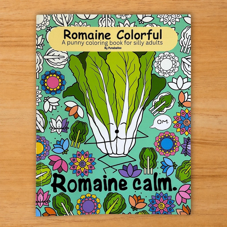 Puede incluir: Un libro para colorear titulado "Romaine Colorful" con un personaje de lechuga romana ilustrado en verde y blanco en una postura de yoga. La portada presenta el texto "A punny coloring book for silly adults" y "Romaine calm."
