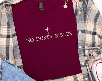 No Dusty Bibles Christian Shirt, Jesus Cross Tee, Religious Apparel, Gildan FaithShirt