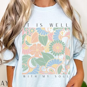 Boho Christian Shirt, Floral Christian T Shirt, Bible Verse Shirt, Christian Apparel, Faith Shirt, Religious Apparel, It Is Well with my Soul, Jesus Shirt, Christian Shirts for Women