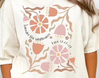 Comfort kleuren christelijk T-shirt, bijbelvers shirt, overweeg de wilde bloemen, retro bloemen T-shirt, religieus, cadeau voor haar, christelijk cadeau