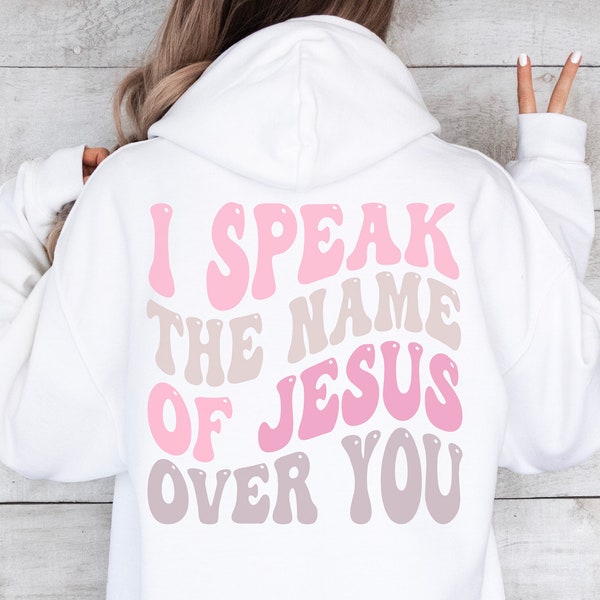 Boho Christian Zip Up Hooded Sweatshirt Design on Back I Speak the Name Bible Verse Shirt To Person Behind for Her Womens Christian Boutique