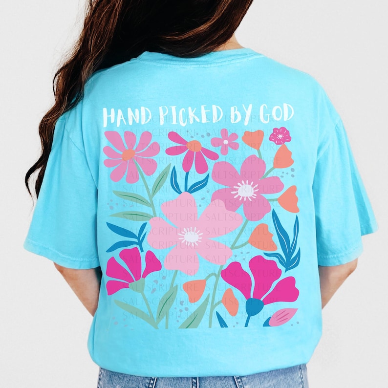 Comfort Colors Christian Shirt, Floral Faith Shirt, Hand Picked By God Lagoon Blue