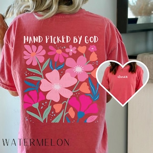 Comfort Colors Christian Shirt, Floral Faith Shirt, Hand Picked By God Watermelon