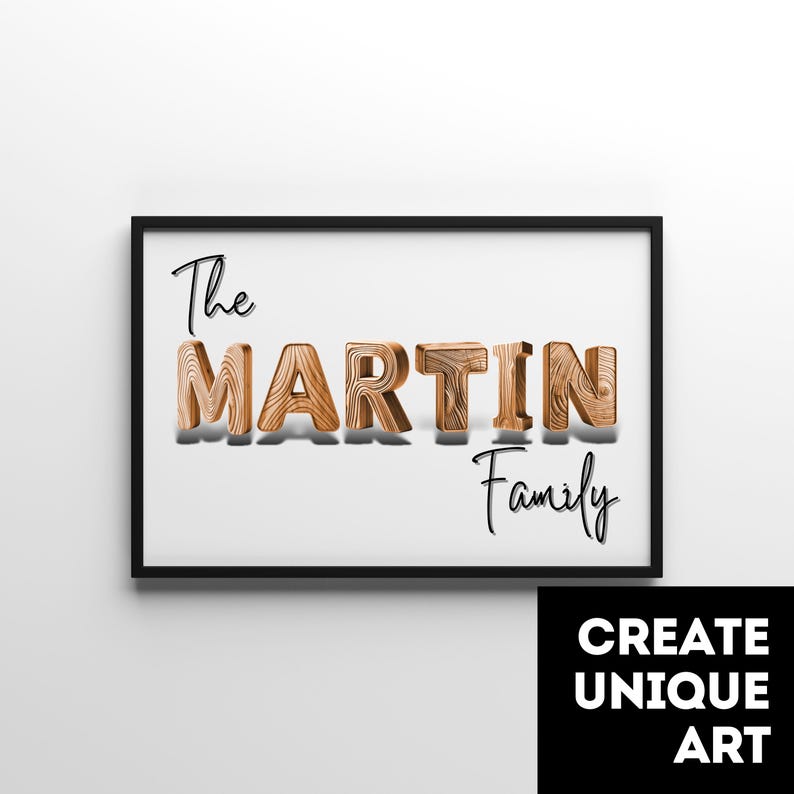 May include: A framed print with the text "The Martin Family" in wooden letters. The letters are brown and have a wood grain texture. The text is on a white background.