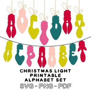 May include: A printable alphabet set featuring letters shaped like Christmas lights. The letters are in various colors, including red, pink, green, and yellow. The letters are strung together on a white background with the text "CHRISTMAS LIGHT PRINTABLE ALPHABET SET SVG - PNG - PDF".