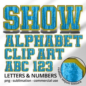 May include: Digital clip art featuring the word "SHOW" in a blue sequin texture with gold trim. Additional text includes "ALPHABET CLIP ART ABC 123 LETTERS & NUMBERS". The image is designed for png sublimation and commercial use.