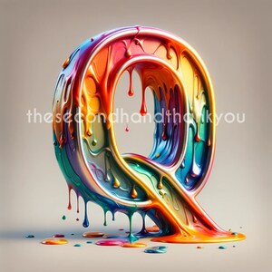 May include: A colorful, dripping letter Q made of paint. The paint is dripping down the sides of the letter, creating a rainbow effect.