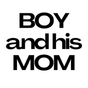 Printable Quote, Digital Download, Tshirt, Transparent Background, Funny, Boy and his Mom