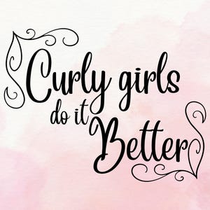 Design numérique à téléchargement immédiat parfait pour les chemises, les gobelets ou les sacs de la fille aux cheveux bouclés de votre vie ! Les filles bouclées font mieux !