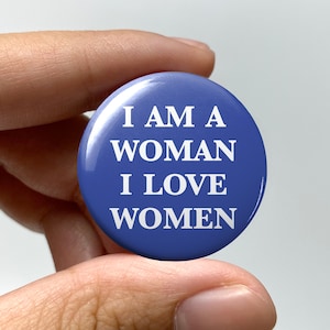 LGBTQ &quot;I am a woman, I love women&quot; Pin-back Button | Lesbian Pride Pin Gay Bisexual Trans Queer Nonbinary Sapphic Cute WLW Sapphic Pride