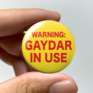 LGBTQ &quot;WARNING: Gaydar in use&quot; Pin-back Button | Lesbian Subtle Gay Pins Bisexual Trans Queer Nonbinary Sapphic WLW Gay Pride Meme Gen Z
