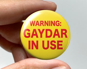 LGBTQ "WARNING: Gaydar in use" Pin-back Button | Lesbian Subtle Gay Pins Bisexual Trans Queer Nonbinary Sapphic WLW Gay Pride Meme Gen Z