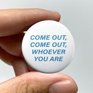 LGBTQ Lowkey Ominous "Come out" Pin-back Button