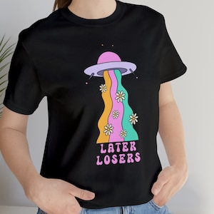 Later Losers Alien UFO Shirt, ufo shirt, area 51, funny alien shirt, uap, conspiracy theory, space ship, UFO, Alien Shirt, alien abduction