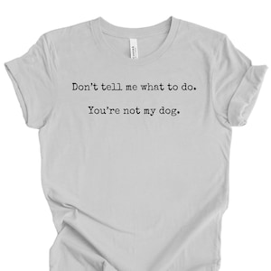 T-shirt « Vous n'êtes pas mon chien », t-shirt pour chien sarcastique, mon chien est le patron, c'est le chien, t-shirt drôle pour les amoureux des chiens