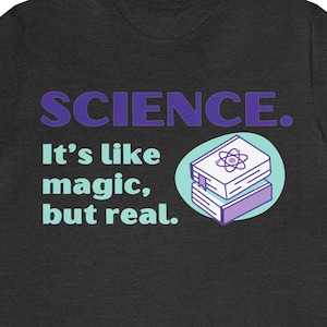 Wissenschaft ist wie Magie, aber echtes Shirt, lustiges Wissenschafts-T-Stück, STEM, Geek-Shirts, Nerd-Shirts, Lustiger Wissenschaftler, Wissenschaft ist real, Nerd-Wissenschaft