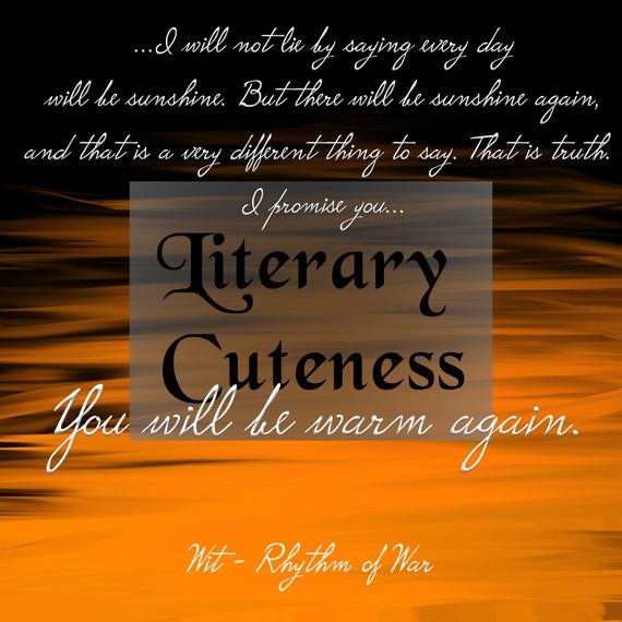SPOILER Rhythm of War Quoteyou Will Be Warm Etsy