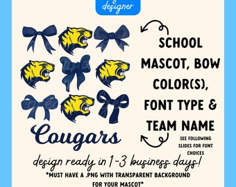 May include: A digital design template for a school mascot featuring a yellow and black tiger head with a blue bow. The text "Cougars" is written in a cursive font. The text "SCHOOL MASCOT, BOW COLOR(S), FONT TYPE & TEAM NAME" is written in black text. The text "SEE FOLLOWING SLIDES FOR FONT CHOICES" is written in smaller black text. The text "design ready in 1-3 business days!" is written in black text. The text "*MUST HAVE A.PNG WITH TRANSPARENT BACKGROUND FOR YOUR MASCOT*" is written in smaller black text. The text "dream angel" is written in a blue box.